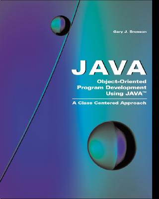 Object-Oriented Program Development Using Java: A Class Centered Approach (with CD-ROM)