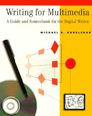 Image for Writing for Multimedia: A Guide and Source Book for the Digital Writer Writing for Multimedia: A Guide and Source Book for the Digital Writer