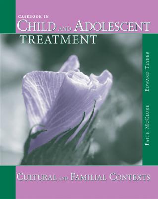Image for Casebook in Child and Adolescent Treatment: Cultural and Familial Contexts (Children & Adolescents)