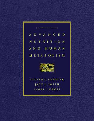 Advanced Nutrition and Human Metabolism (with InfoTrac)