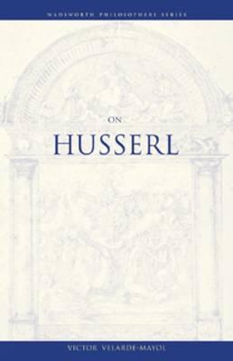 On Husserl (Wadsworth Philosophers Series)
