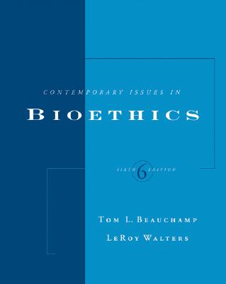 Contemporary Issues in Bioethics (with InfoTrac)