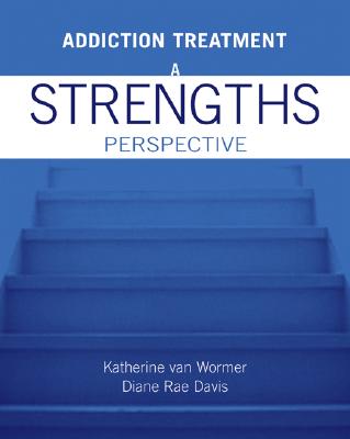 Image for Addiction Treatment: A Strengths Perspective