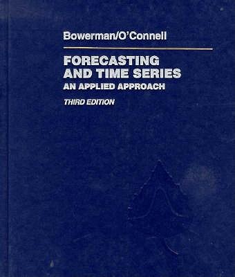 Forecasting and Time Series: An Applied Approach (The Duxbury Advanced Series in Statistics and Decision Sciences)