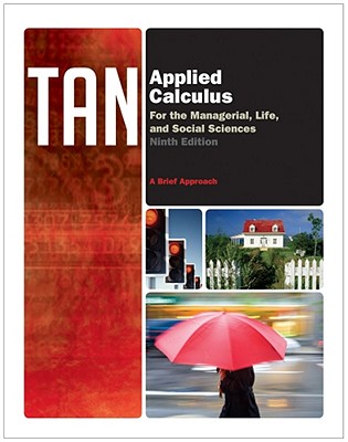 Applied Calculus for the Managerial, Life, and Social Sciences: A Brief Approach, 9th Edition