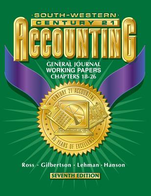 Century 21 Accounting 7E General Journal Approach - Working Papers Chapters 18-26