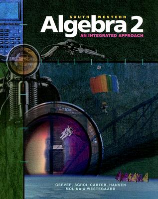 South-Western Algebra 2: An Integrated Approach, Student Edition