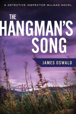 HANGMAN'S SONG, THE: A DETECTIVE INSPECTOR MCLEAN NOVEL