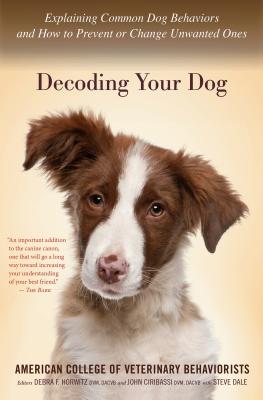 Image for Decoding Your Dog: Explaining Common Dog Behaviors and How to Prevent or Change Unwanted Ones
