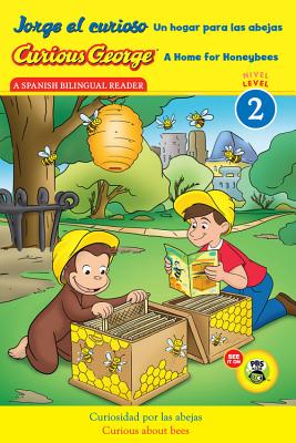Jorge el curioso Un hogar para las abejas/Curious George A Home for Honeybees (CGTV Reader) (Spanish and English Edition) (Curious George CGTV)