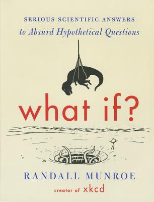 What If: Serious Scientific Answers to Absurd Hypothetical Questions, International Edition