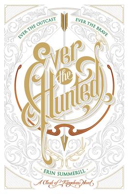 Ever the Hunted: A Clash of Kingdoms Novel