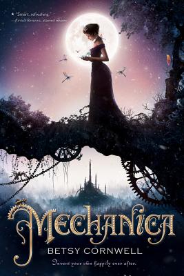 Mechanica: A YA Fantasy Adventure of a Young Inventor Who Discovers a Secret Workshop and Creates Her Own Magical Escape