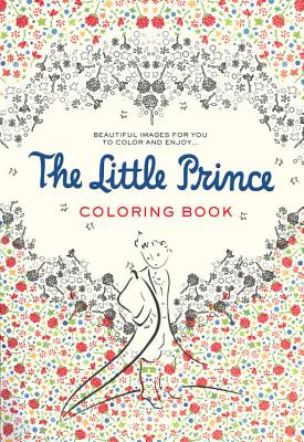 Little Prince Coloring Book: Beautiful Images for You to Color and Enjoy.