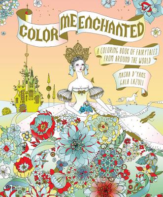 Image for Color Me Enchanted: A Coloring Book of Fairy Tales from Around the World