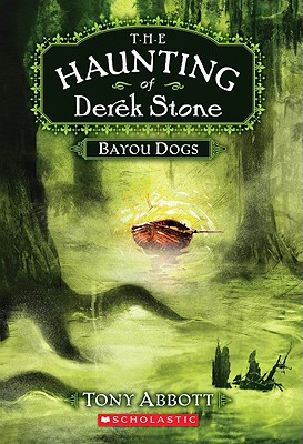 Image for Bayou Dogs (The Haunting of Derek Stone, Book 2)
