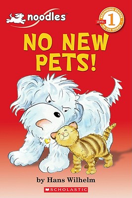 Scholastic Reader, Level 1: Noodles - No New Pets!