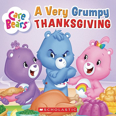 Very Grumpy Thanksgiving: Care Bears (Care Bears (8x8))