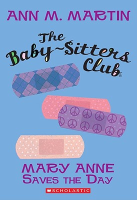Mary Anne Saves The Day (Baby-sitter's Club #4)