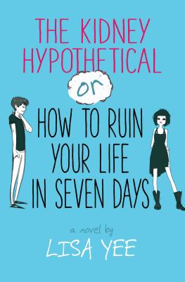 The Kidney Hypothetical Or How to Ruin Your Life in Seven Days