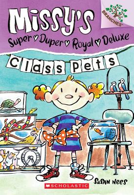 Class Pets: Branches Book (Missy's Super Duper Royal Deluxe #2): Volume 2