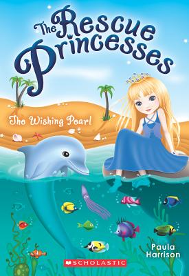 The Wishing Pearl [The Rescue Princesses]