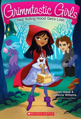Red Riding Hood Gets Lost (Grimmtastic Girls #2) (2) Holub, Joan and Williams, Suzanne