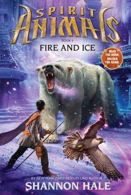 Spirit Animals: Book 4: Fire and Ice