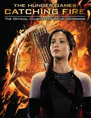Image for Catching Fire: Official Illustrated Movie Companion (2) (The Hunger Games)