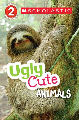 Image for Scholastic Reader Level 2: Ugly Cute Animals Scholastic Reader Level 2: Ugly Cute Animals