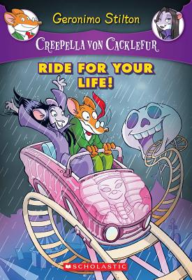 Creepella Von Cacklefur #6: Ride for Your Life!: A Geronimo Stilton Adventure