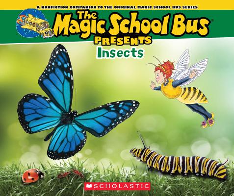 Image for The Magic School Bus Presents: Insects: A Nonfiction Companion to the Original Magic School Bus Series