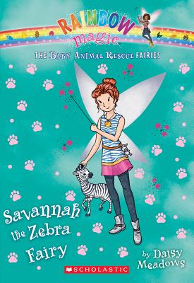 Savannah the Zebra Fairy (the Baby Animal Rescue Faires #4): A Rainbow Magic Bookvolume 4