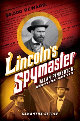 Image for Lincoln's Spymaster: Allan Pinkerton, America's First Private Eye