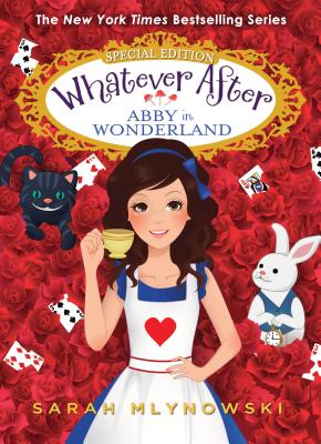 Abby in Wonderland (Whatever After Special Edition): Volume 1