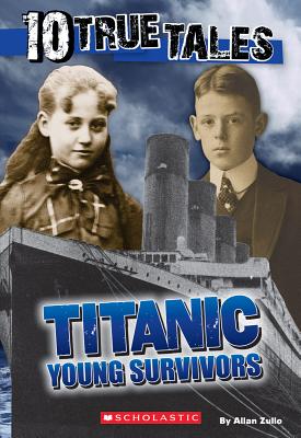Titanic: Young Survivors (10 True Tales) (Ten True Tales)