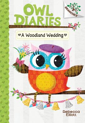 A Woodland Wedding: A Branches Book (Owl Diaries)