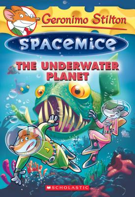 The Underwater Planet (Geronimo Stilton Spacemice #6) (6)