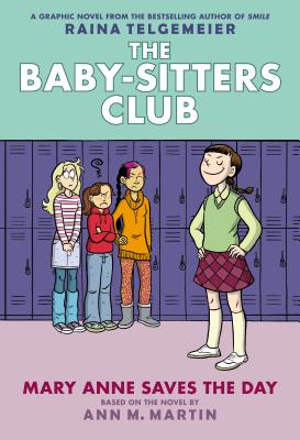 Mary Anne Saves the Day: A Graphic Novel (the Baby-Sitters Club #3): Volume 3 (Revised, Revised, Full Color)