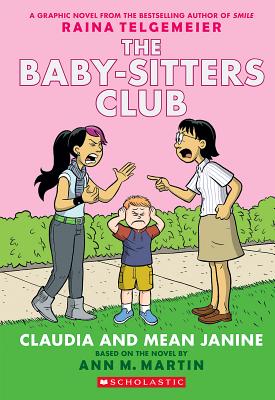 Claudia and Mean Janine: A Graphic Novel (The Baby-sitters Club #4) (Revised edition): Full-Color Edition (4) (The Baby-Sitters Club Graphix)