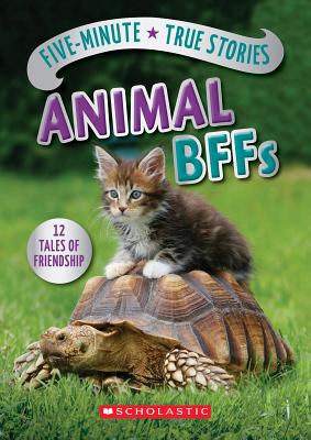 Image for Five-Minute True Stories: Animal BFFs Five-Minute True Stories: Animal BFFs