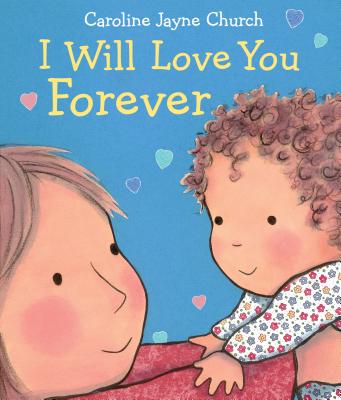 Image for I Will Love You Forever (Caroline Jayne Church) I Will Love You Forever (Caroline Jayne Church)