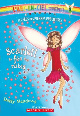 Scarlett La Fee Des Rubis (L'arc-En-Ciel Magique)