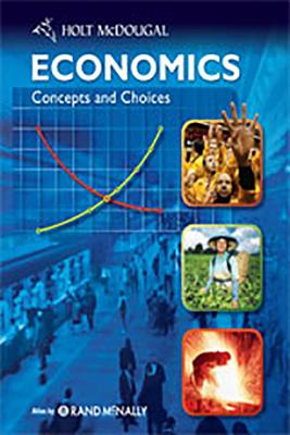 Economics: Concepts and Choices: Student Edition 2011