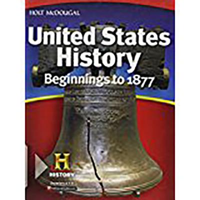United States History: Student Edition Beginnings to 1877 2012