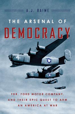 Image for The Arsenal of Democracy: FDR, Detroit, and an Epic Quest to Arm an America at War