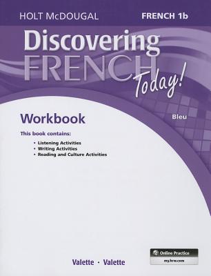 Discovering French Today: Student Edition Workbook Level 1B (French Edition)