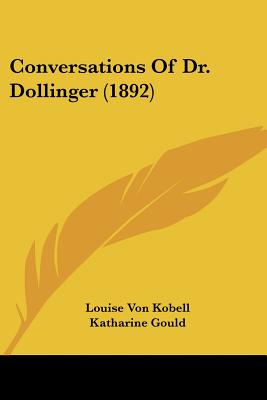 Conversations Of Dr. Dollinger (1892)