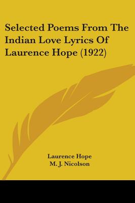 Selected Poems From The Indian Love Lyrics Of Laurence Hope (1922)