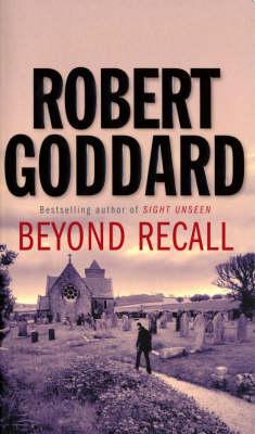 Beyond Recall, Goddard, Robert Beyond Recall, Goddard, Robert